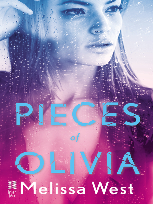 Title details for Pieces of Olivia by Melissa West - Available